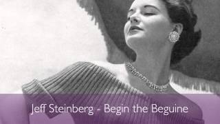 Jeff Steinberg- Begin the Beguine