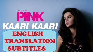 Kaari Kaari English Translation | Pink | Qurat Ul Ain Balouch | Amitabh Bachchan | Shoojit Sircar