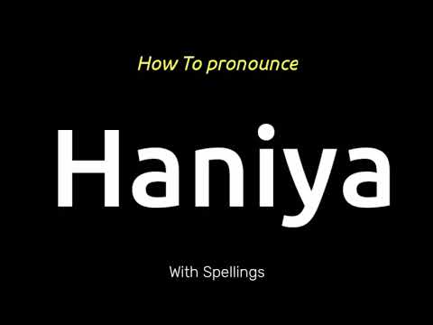 How To Pronounce Haniya | Haniya Pronounce | Haniya Pronunciation