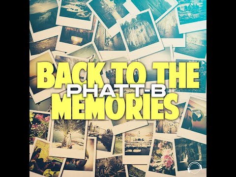 Phatt-B - Back To The Memories