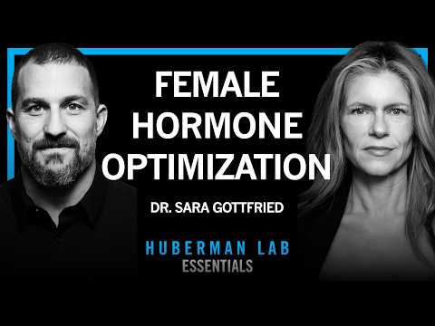 @hubermanlab - "Essentials: How to Optimize Female Hormone Health for Vitality & Longevity | Dr. Sara Gottfried"