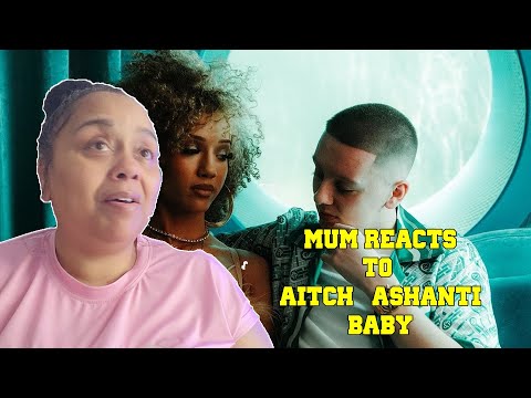 Aitch, Ashanti - Baby (Official Video) | MUMS REACTION