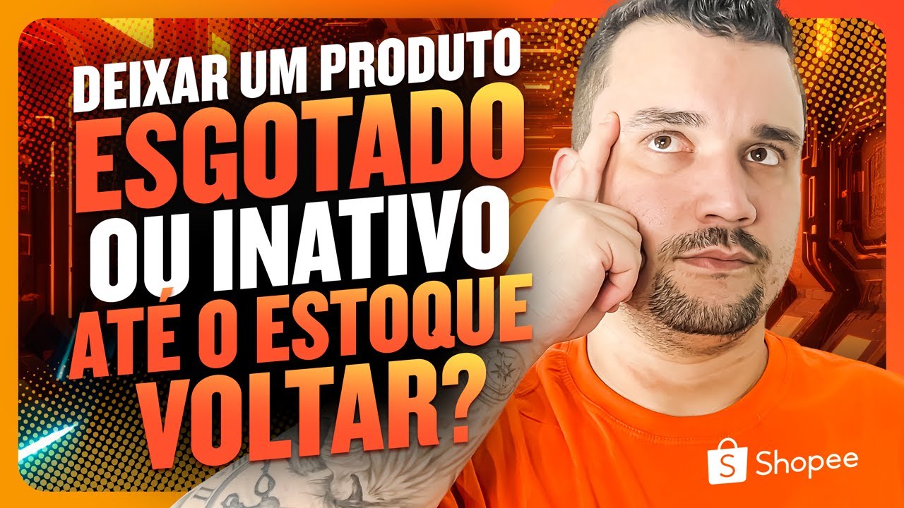 Você Pergunta e Eu Respondo: Deixar um Produto Esgotado ou Inativo Até o Estoque Voltar?