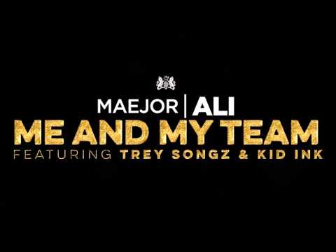Maejor Ali - Me & My Team (Feat. Kid Ink & Trey Songz) (Prod. By Chef Tone & Maejor Ali)
