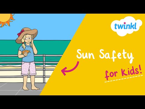 Sun Awareness and Safety Tips for Kids  | Sun Safety for Kids | Sun Protection Tips | Twinkl