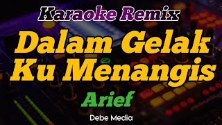 Download lagu Dj Dalam Gelak Ku Menangis Arief Karaoke Remix Tiada Mendung Hujan Pun Turun mp3 Download lagu Dj Dalam Gelak Ku Menangis Arief Karaoke Remix Tiada Mendung Hujan Pun Turun mp3