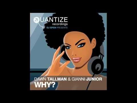 Dawn Tallman & Gianni Junior - Why? (DJ Spen & Gary Hudgins Remix)