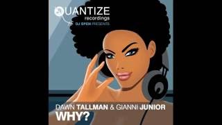 Dawn Tallman & Gianni Junior - Why? (DJ Spen & Gary Hudgins Remix)