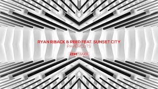 Ryan Riback &amp; REED Feat. Sunset City - Papercuts (Extended Mix)