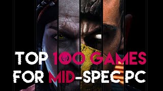 TOP 100 GAMES FOR MID SPEC PC (512 MB-1GB VRAM)