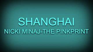Nicki Minaj-Shanghai (Dirty) (Audio)