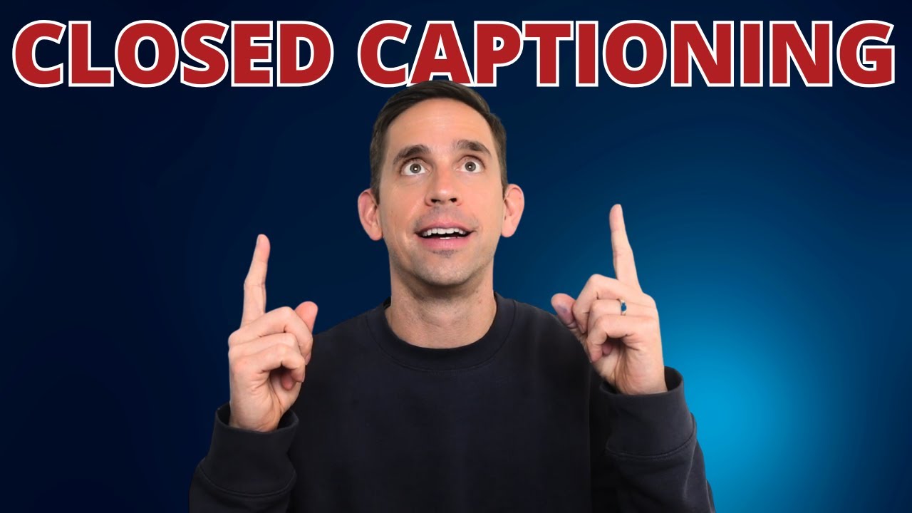 Why Closed Captioning is a Must for Your Videos! (Free & Easy Guide)