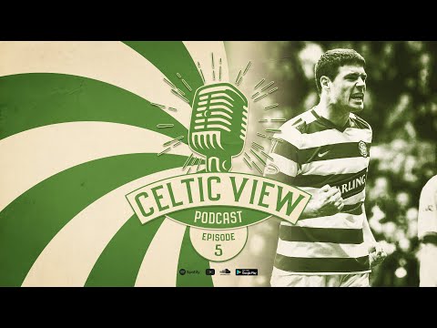🎙️ Celtic View Podcast - Ep5 "Cult Heroes" - Darren O'Dea