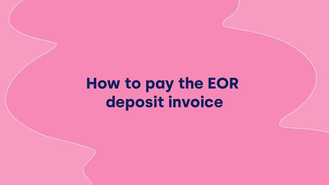 thumbnail for How to pay the EOR deposit invoice