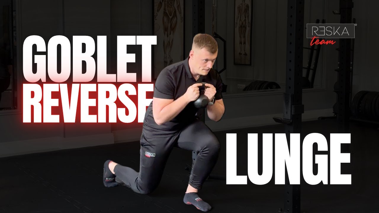 Goblet reverse lunge