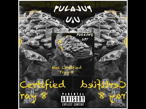 Mac Certified - Pulling up (ft Tray 8)