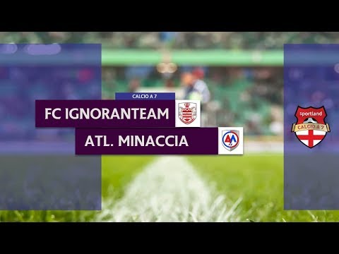 FC IGNORANTEAM vs ATLETICO MINACCIA - Campionato C7