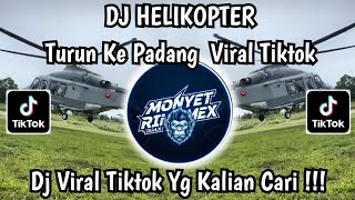 Download lagu DJ HELIKOPTER TURUN KE PADANG REMIX VIRAL TIKTOK mp3