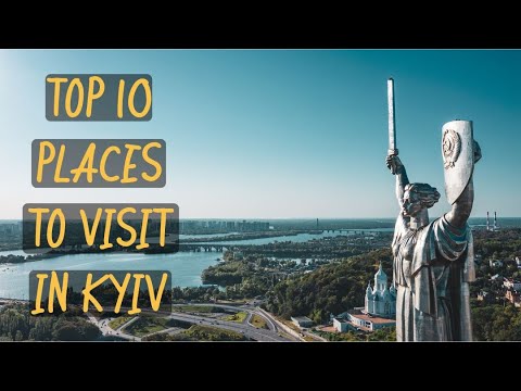 Best 10  Places you must visit in Kyiv Ukraine the Best Travel Guide