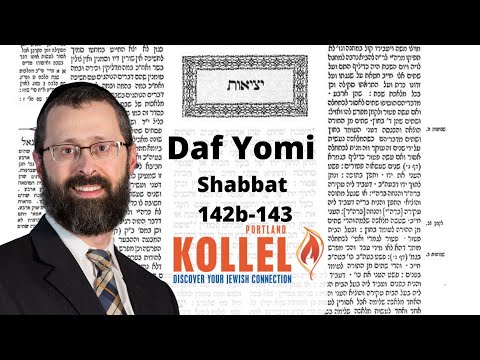 Daf Yomi Shabbat 142b-143 with Rabbi Tzvi Fischer