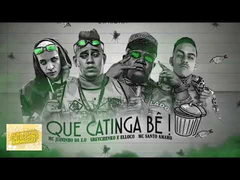 SHEVCHENKO E ELLOCO MC SANTO AMARO MC JUNINHO DA Z O - QUE CATINGA - MÚSICA NOVA