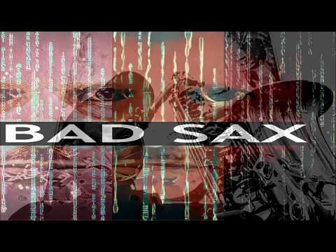 Bad Sax