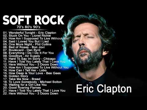 Michael Bolton, Phil Collins, Eric Clapton, Rod Stewart, Bonnie Tyler - Best Soft Rock Songs