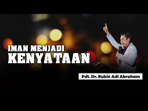 FAITH BECOMES REALITY - Rev. Dr. Rubin Adi Abraham