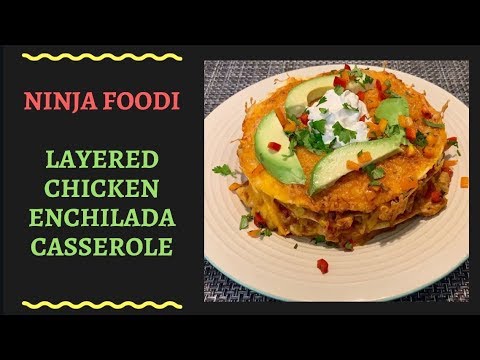Ninja Foodi LAYERED CHICKEN ENCHILADA CASSEROLE