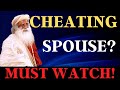 How To Deal With A Cheating Spouse Sadhguru The Healing Waves