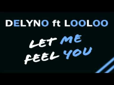 Delyno ft looloo - let me feel you [Audio]