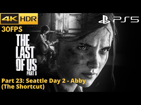 The Last of Us Part II (PS5) - Part 23 The Shortcut Complete Walkthrough HARD