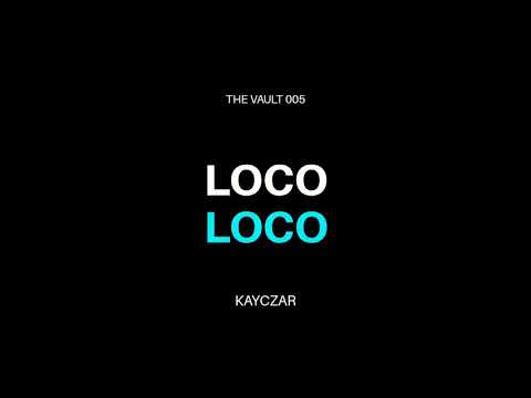 Kayczar - LOCO (The Vault 005)