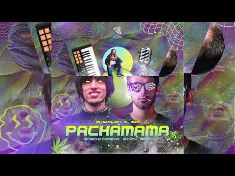 Mandragora & 4i20 - Pachamama (Henrique Camacho Hi-Tech Remix)