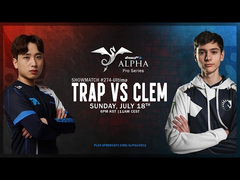 StarCraft 2 - TRAP vs CLEM! - Alpha Pro Series #276