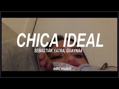 Sebastián Yatra, Guaynaa-Chica Ideal (Letra/Lyrics)
