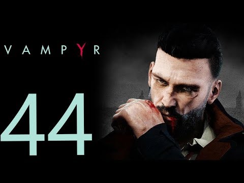 Vampyr playthrough pt44 - A Showdown! Fergal Boss/The Skal City