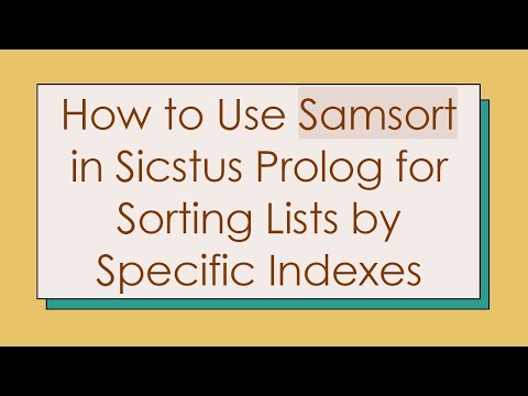 How to Use Samsort in Sicstus Prolog for Sorting Lists by Specific Indexes