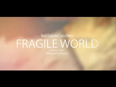 David Clavijo - Fragile World (feat. Laura Powers)