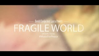 David Clavijo - Fragile World (feat. Laura Powers)