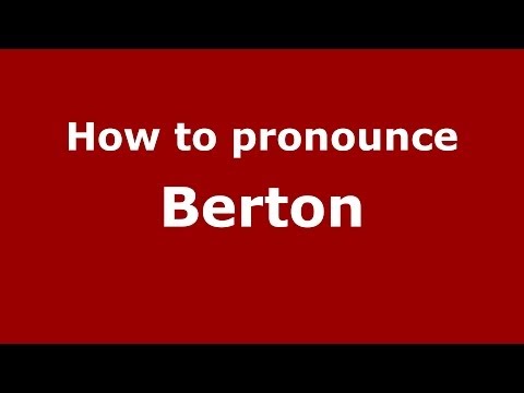 How to pronounce Berton
