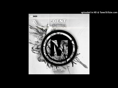 Dent - Petra (Original Mix)