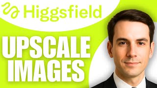 How To Upscale Images In Higgsfield AI