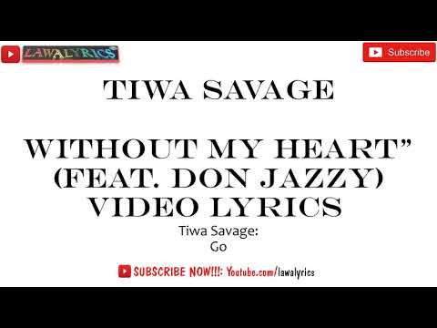 Tiwa Savage - without my heart ♥ (lyrics)  ft Don Jazzy