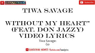 Tiwa Savage - without my heart ♥ (lyrics)  ft Don Jazzy