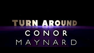 Conor Maynard - Turn Around ft. Ne-Yo (Lyrics Video)