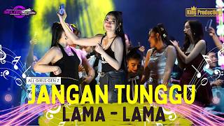 Download lagu JANGAN TUNGGU LAMA-LAMA -  ALL GIRLS GEN Z || THE GEN ZIE OF PANTURA SELIYA MARSELLA mp3