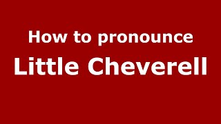 How to pronounce Little Cheverell