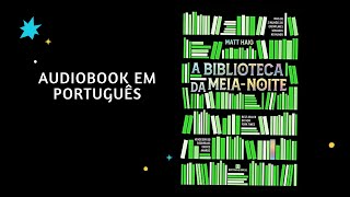 [AUDIOBOOK] (PARTE 1) A Biblioteca da Meia-noite - Matt Haig