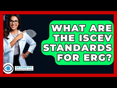 What Are The ISCEV Standards For ERG? - Optometry Knowledge Base